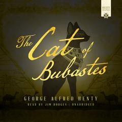 The Cat of Bubastes Audiobook, by George Alfred Henty