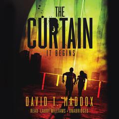 The Curtain: It Begins (The Curtain Series Book 1) Audiobook, by David T. Maddox