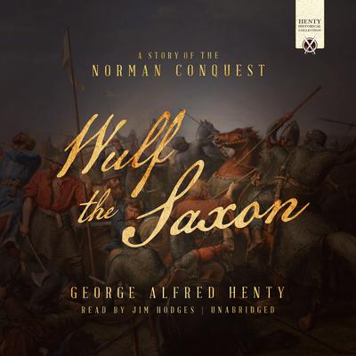 Wulf the Saxon: A Story of the Norman Conquest Audiobook, by 