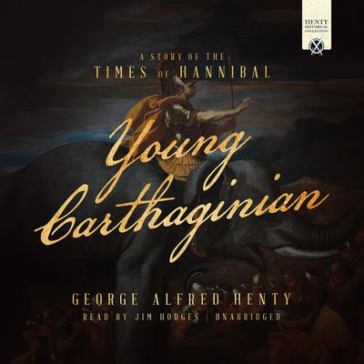 Young Carthaginian: A Story of the Times of Hannibal Audiobook, by 