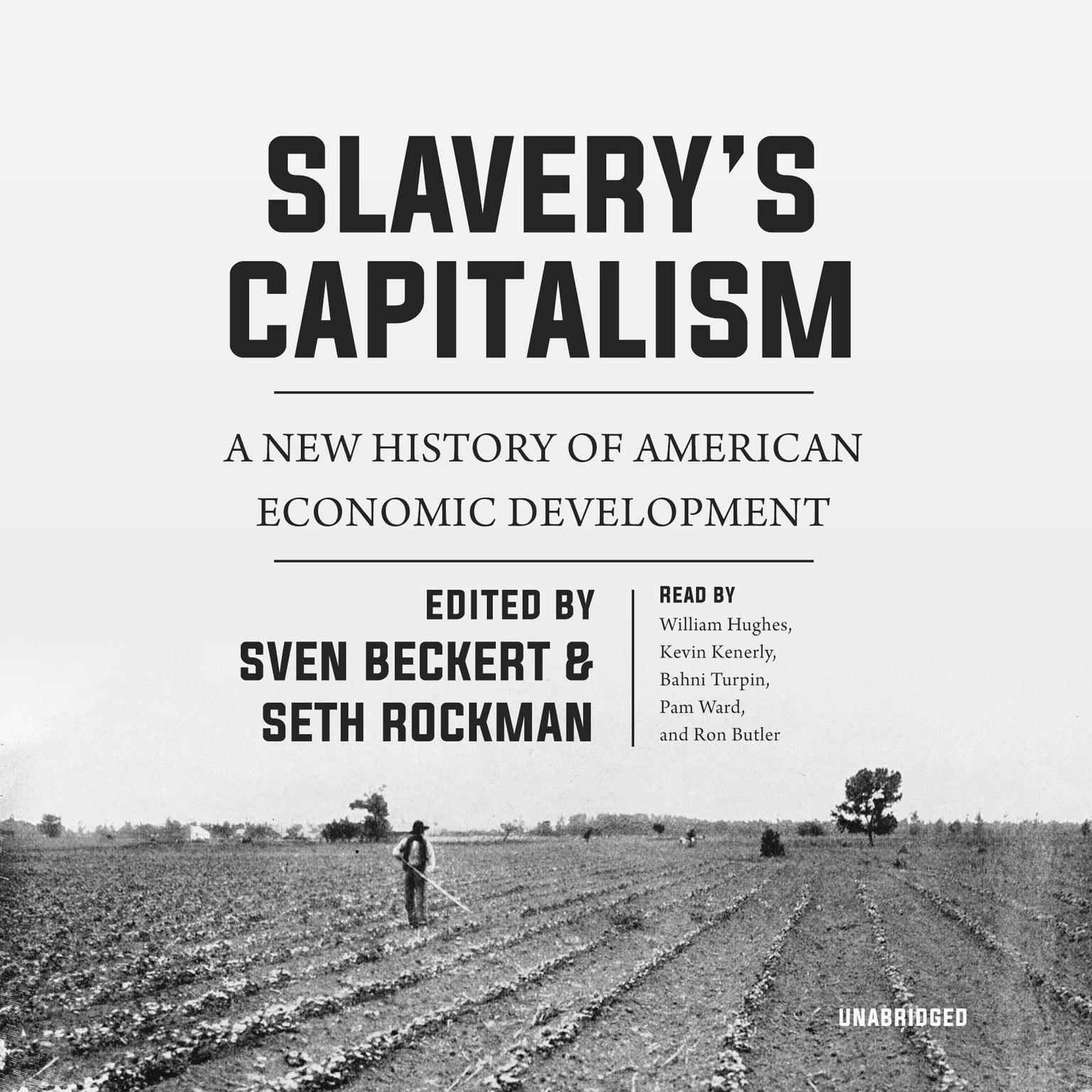 Slavery’s Capitalism: A New History of American Economic Development Audiobook, by Sven Beckert