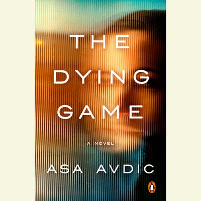 The Dying Game: A Novel Audiobook, by Asa Avdic