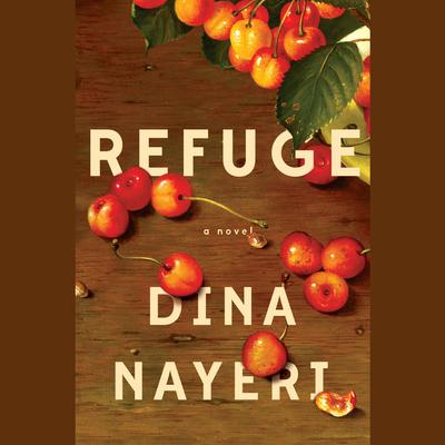 Refuge: A Novel Audiobook, by Dina Nayeri