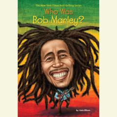 Who Was Bob Marley? Audiobook, by Katherine Ellison