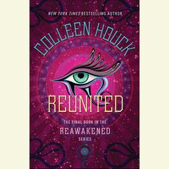 Reunited Audiobook, by Colleen Houck
