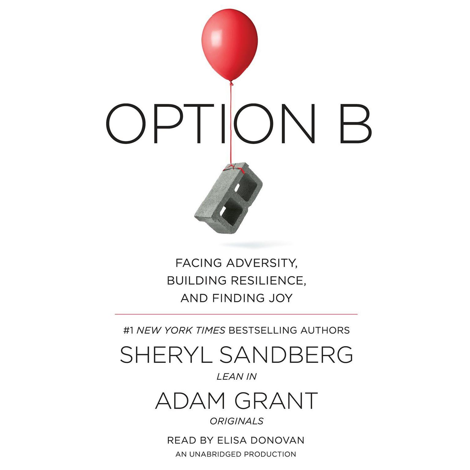 Option B: Facing Adversity, Building Resilience, and Finding Joy Audiobook, by Sheryl Sandberg