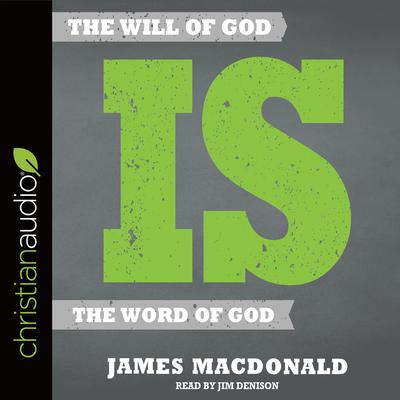 Will of God is the Word of God Audiobook, by James MacDonald