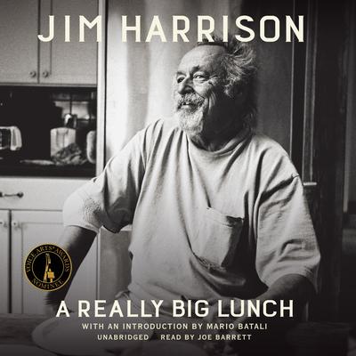 A Really Big Lunch Audiobook, by Jim Harrison