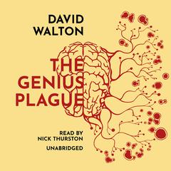 The Genius Plague Audiobook, by David Walton