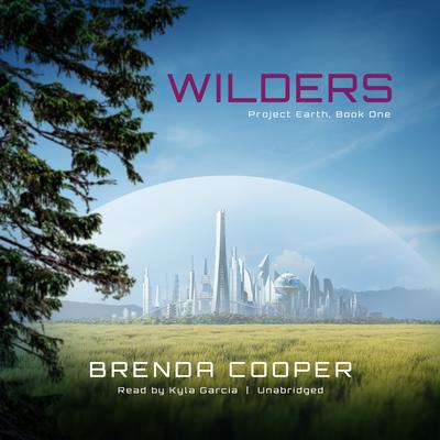 Wilders: Project Earth, Book One Audiobook, by Brenda Cooper