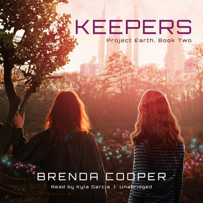 Keepers: Project Earth, Book Two Audiobook, by Brenda Cooper