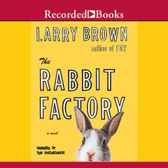 The Rabbit Factory Audiobook, by Larry Brown