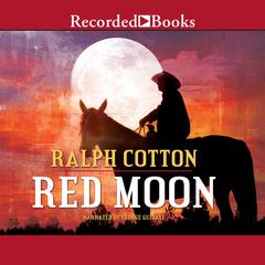 Red Moon Audiobook, by Ralph Cotton