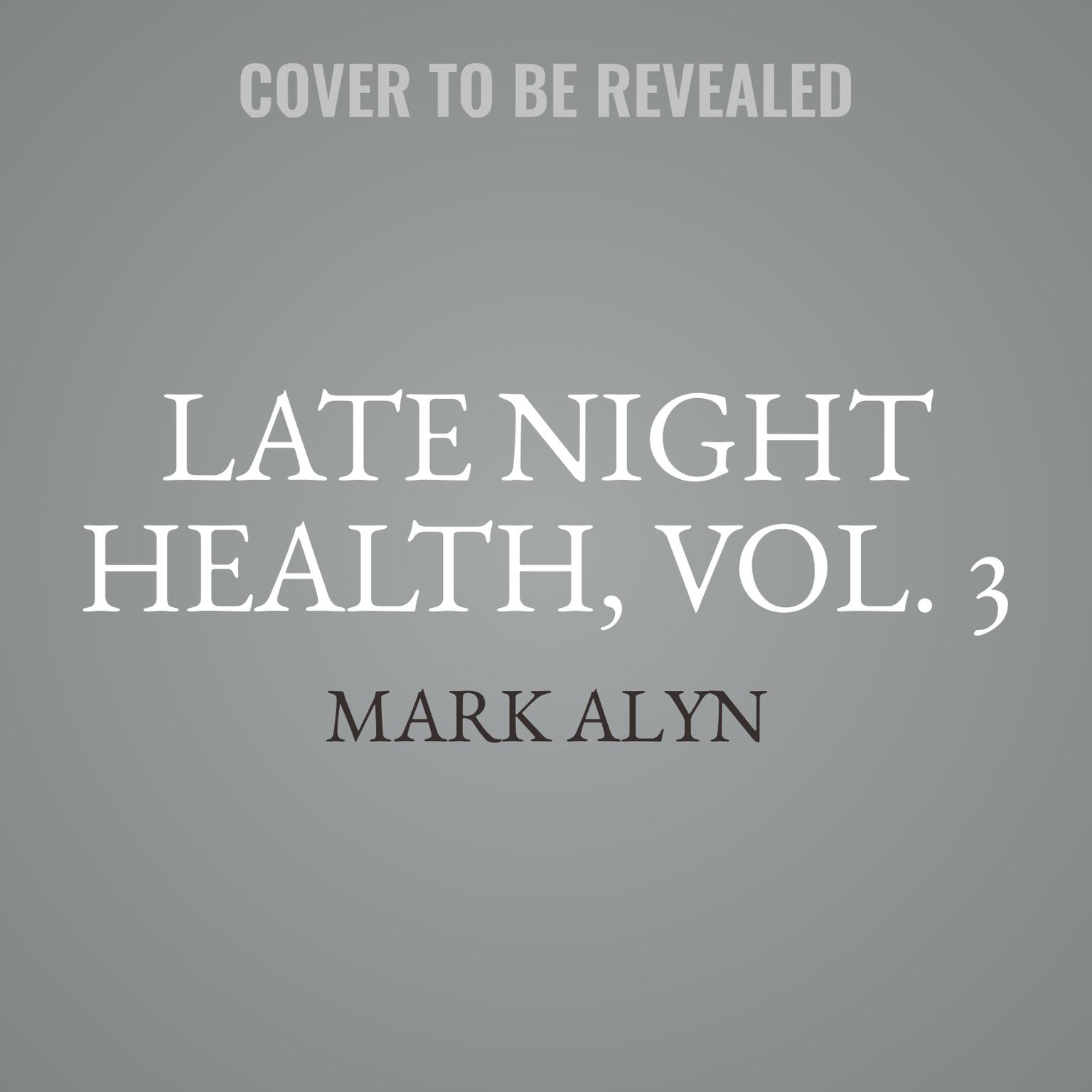 Late Night Health, Vol. 3: Fitness Audiobook, by Mark Alyn