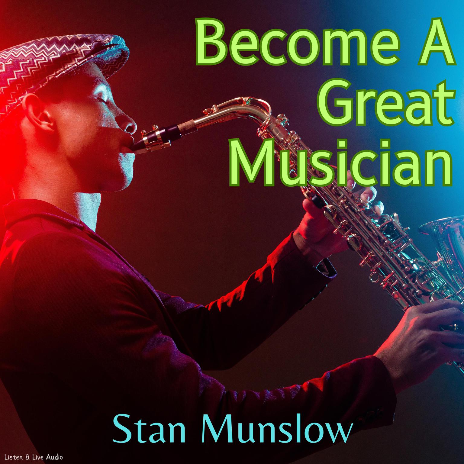 Become A Great Musician Audiobook, by Stan Munslow
