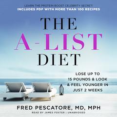 The A-List Diet: Lose up to 15 Pounds and Look and Feel Younger in Just 2 Weeks Audiobook, by Fred Pescatore