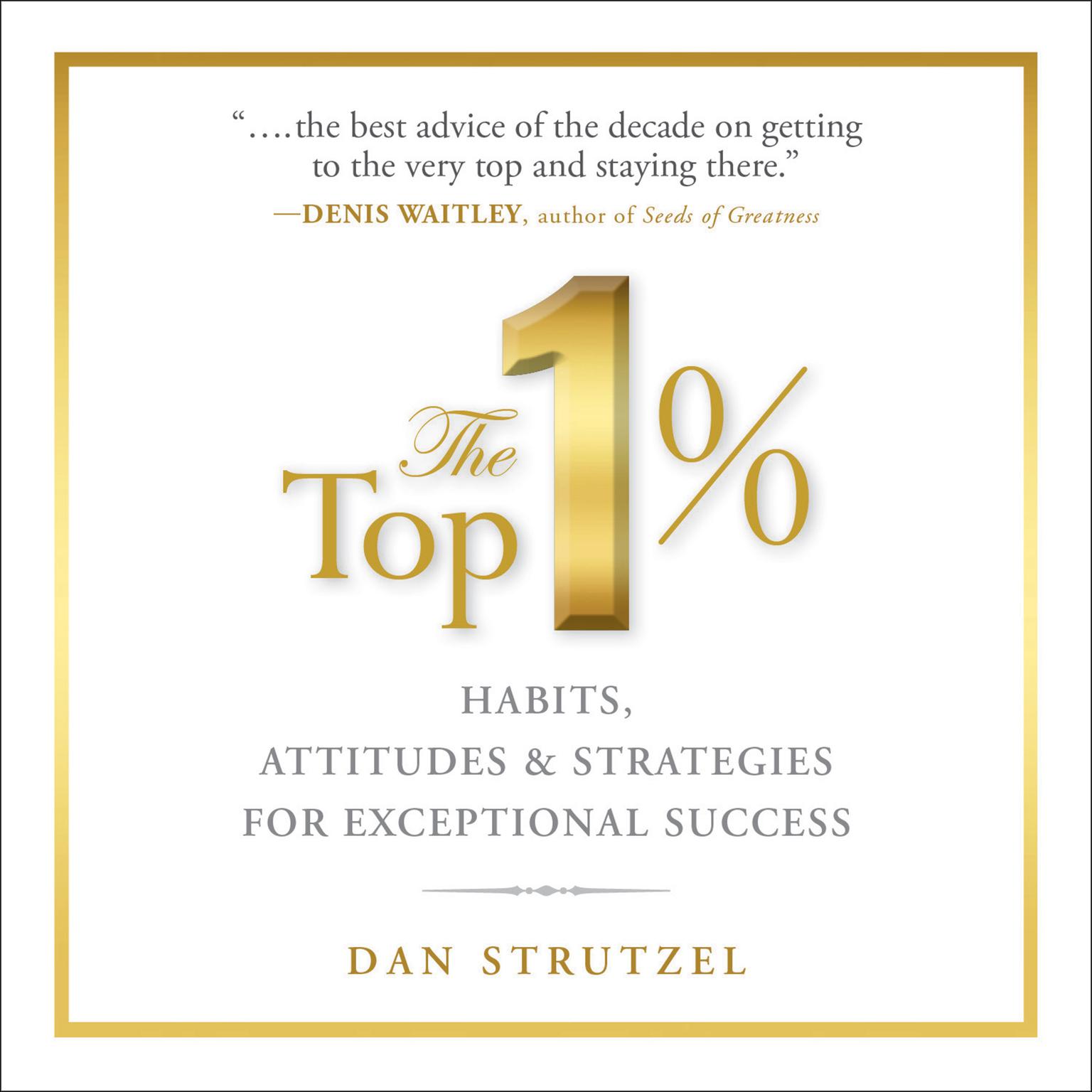 The Top 1%: Habits, Attitudes & Strategies For Exceptional Success Audiobook, by Dale Carnegie 