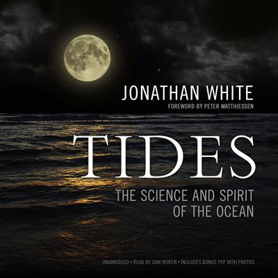 Tides: The Science and Spirit of the Ocean Audiobook, by Jonathan White