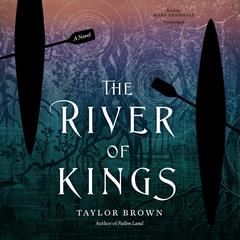 The River of Kings Audiobook, by Taylor Brown