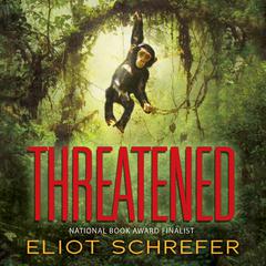 Threatened Audiobook, by Eliot Schrefer