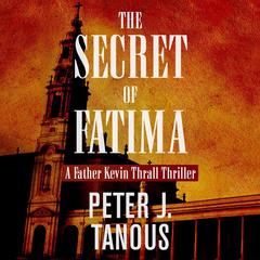 The Secret of Fatima Audiobook, by Peter Tanous