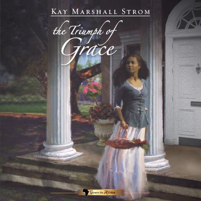 Triumph of Grace Audiobook, by Kay Marshall Strom