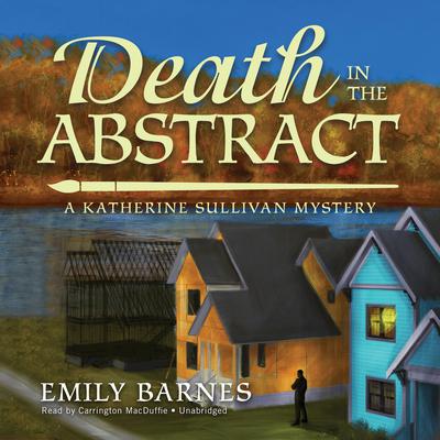 Death in the Abstract: A Katherine Sullivan Mystery Audiobook, by 