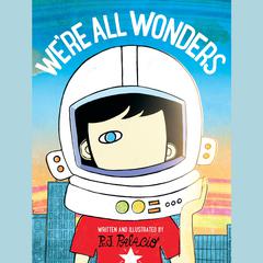 Were All Wonders Audiobook, by R. J. Palacio