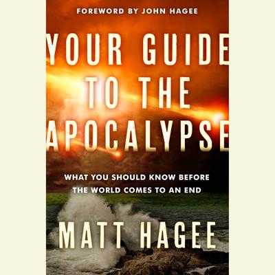Your Guide to the Apocalypse: What You Should Know Before the World Comes to an End Audiobook, by 