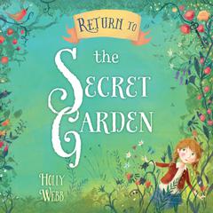 Return to the Secret Garden Audiobook, by Holly Webb