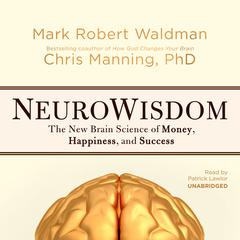 NeuroWisdom: The New Brain Science of Money, Happiness, and Success Audiobook, by Mark Robert Waldman