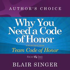 Why Do You Need a Code of Honor?: A Selection from Rich Dad Advisors: Team Code of Honor Audiobook, by Blair Singer