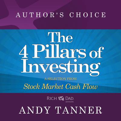 The Four Pillars of Investing: A Selection from Rich Dad Advisors: Stock Market Cash Flow Audiobook, by 