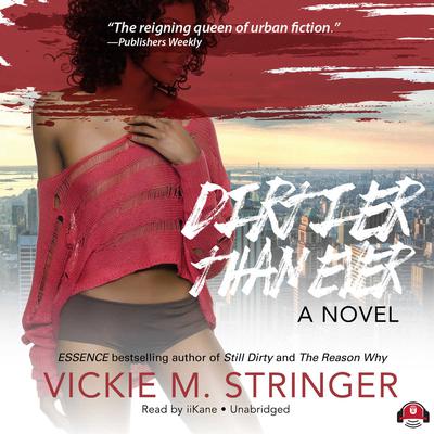 Dirtier Than Ever: A Novel Audiobook, by Vickie M. Stringer