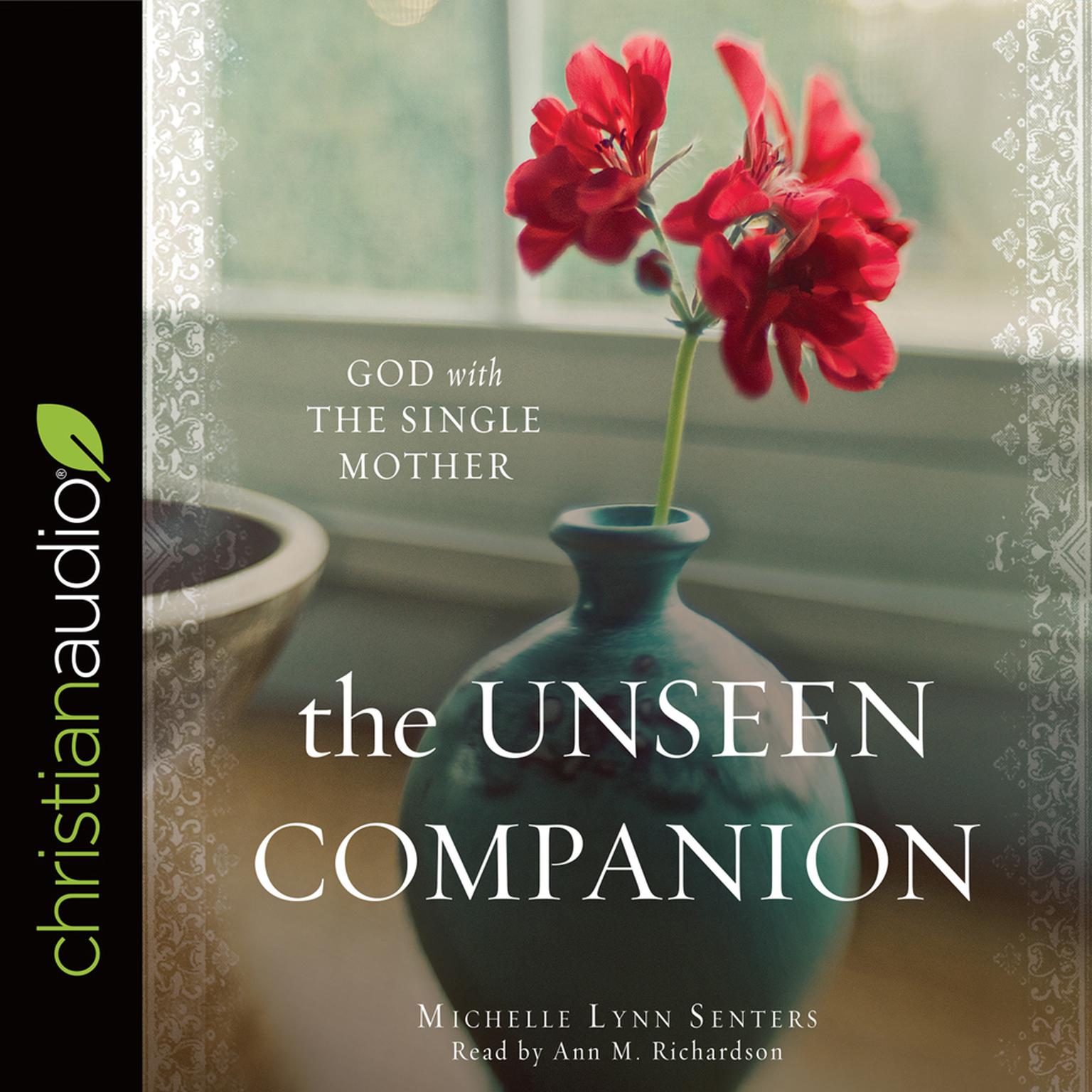 Unseen Companion: God With the Single Mother Audiobook, by Michelle Lynn Senters