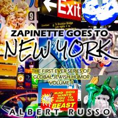 Zapinette Goes to New York: The First Ever Series of Global Jewish Humor: Book One Audiobook, by Albert Russo