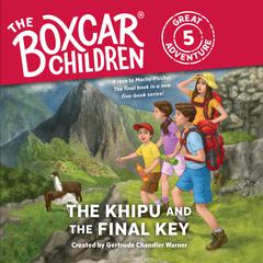 The Khipu and the Final Key Audiobook, by 