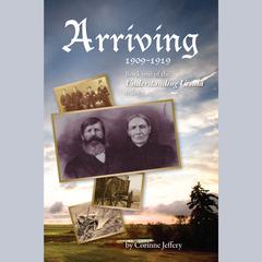Arriving 1909 - 1919 Audiobook, by Corinne Jeffery