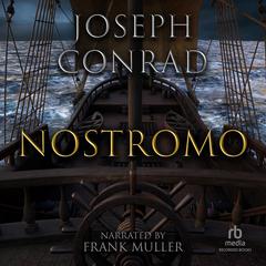 Nostromo: A Tale of the Seaboard Audiobook, by Joseph Conrad