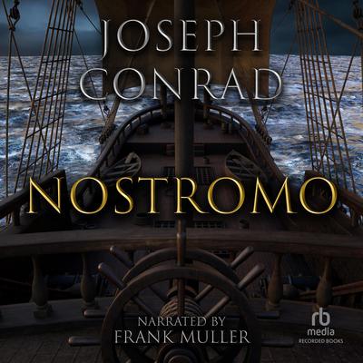 Nostromo Audiobook, by Joseph Conrad