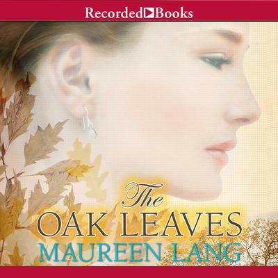Oak Leaves Audiobook, by Maureen Lang
