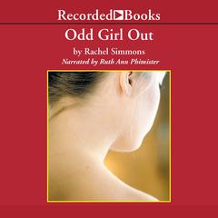 Odd Girl Out: The Hidden Culture of Aggression in Girls Audiobook, by Rachel Simmons