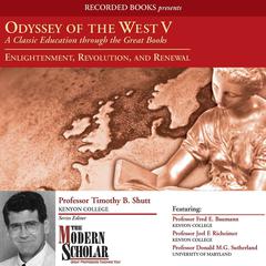 Odyssey of the West V: A Classic Education through the Great Books: Enlightenment, Revolution, and Renewal Audiobook, by Timothy B. Shutt
