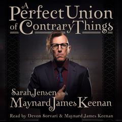 A Perfect Union of Contrary Things Audiobook, by Maynard James Keenan