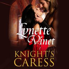 Knight's Caress Audiobook, by Lynette Vinet