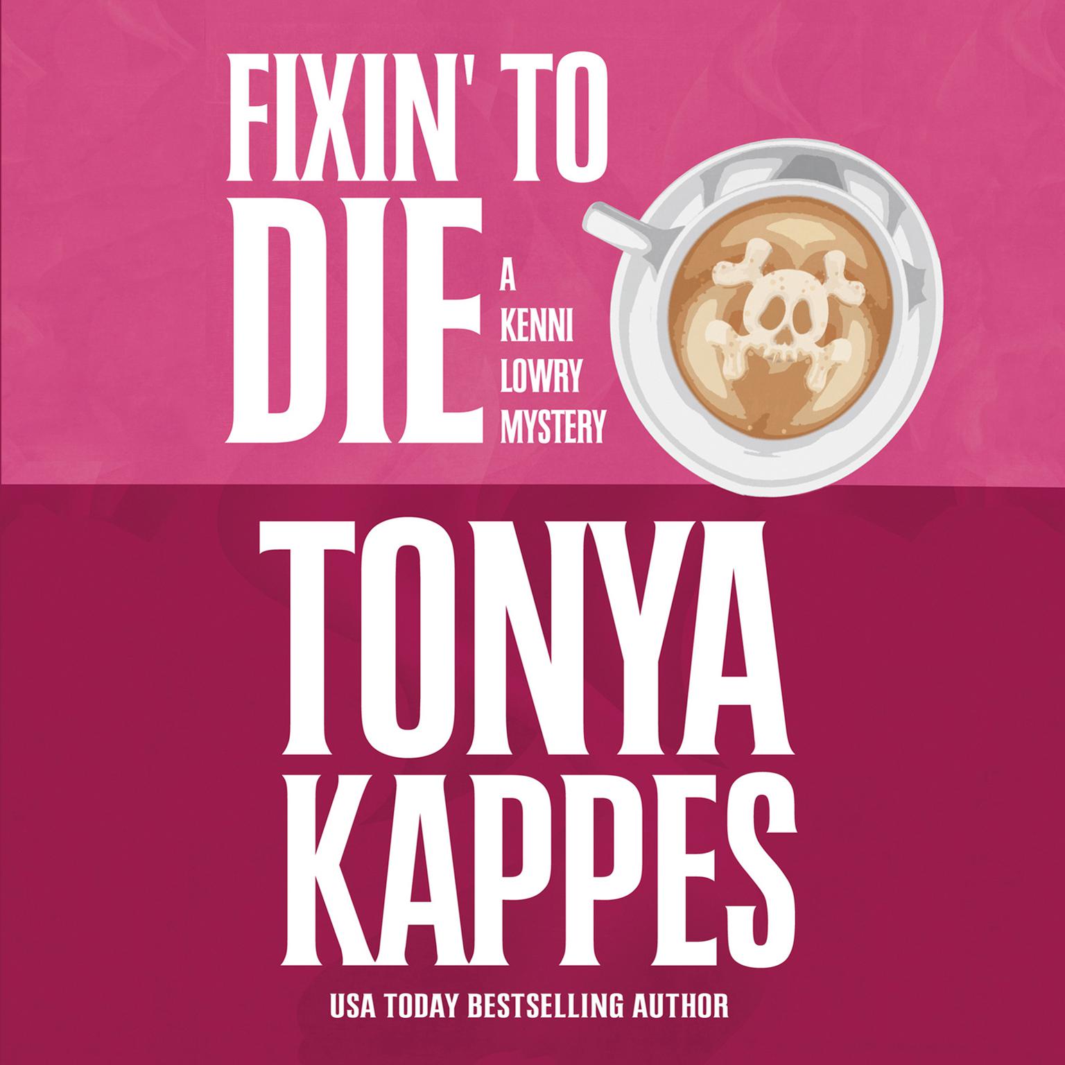 Fixin To Die Audiobook, by Tonya Kappes