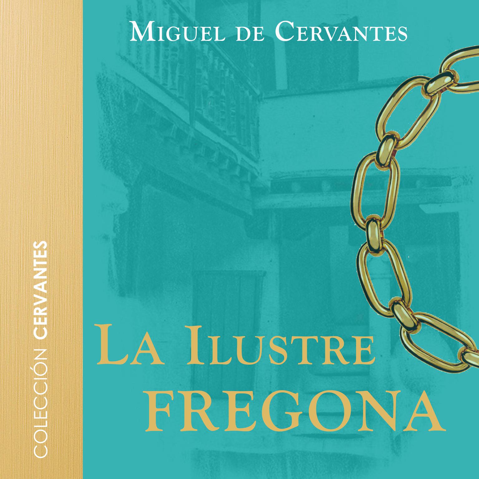 La ilustre fregona Audiobook, by Cervantes 