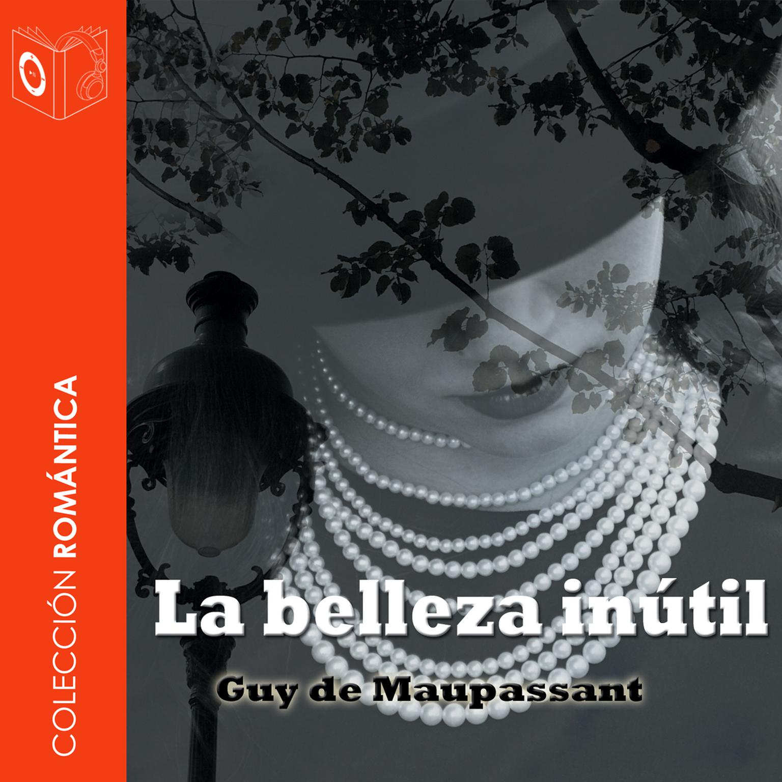 La belleza inútil Audiobook, by Guy de Maupassant