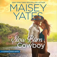 Slow Burn Cowboy Audiobook, by Maisey Yates