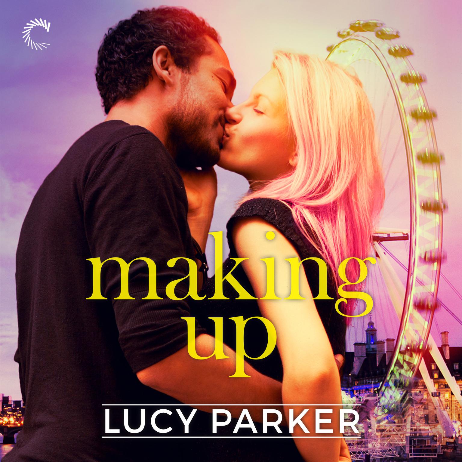 Making Up Audiobook, by Lucy Parker